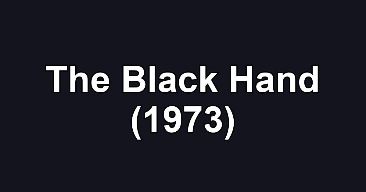 The Black Hand (1973)