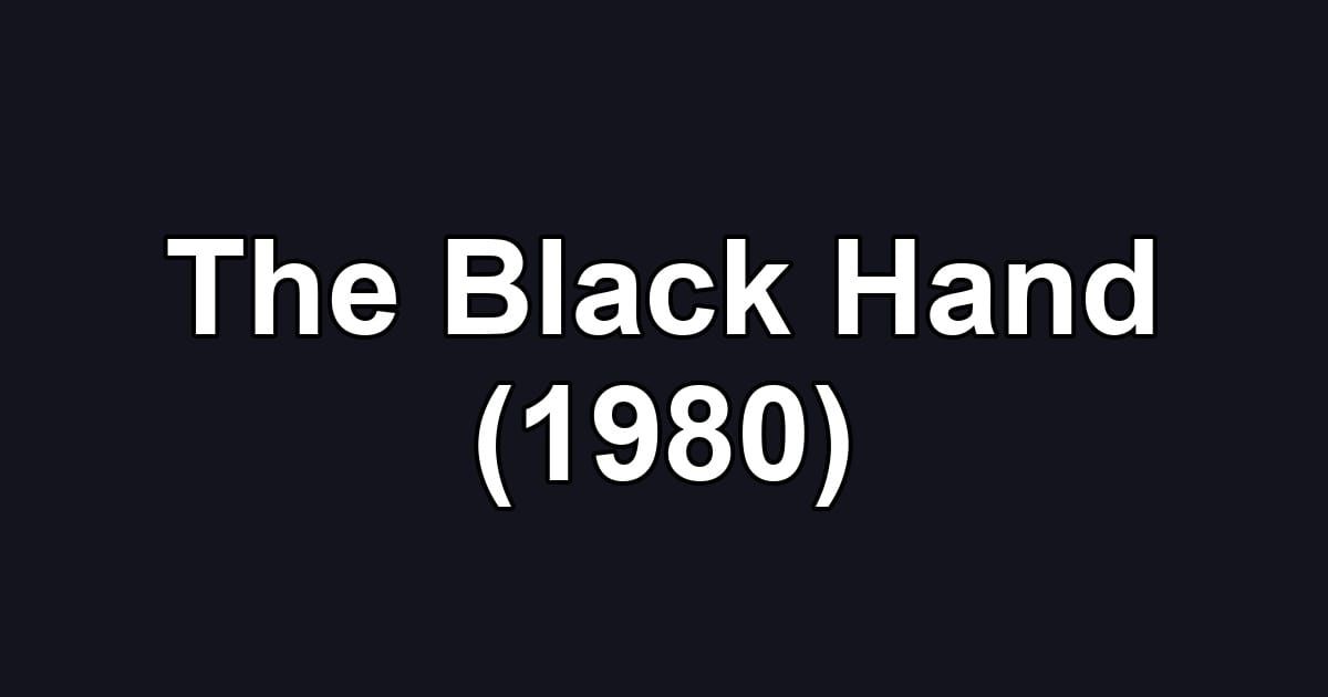 The Black Hand (1980)