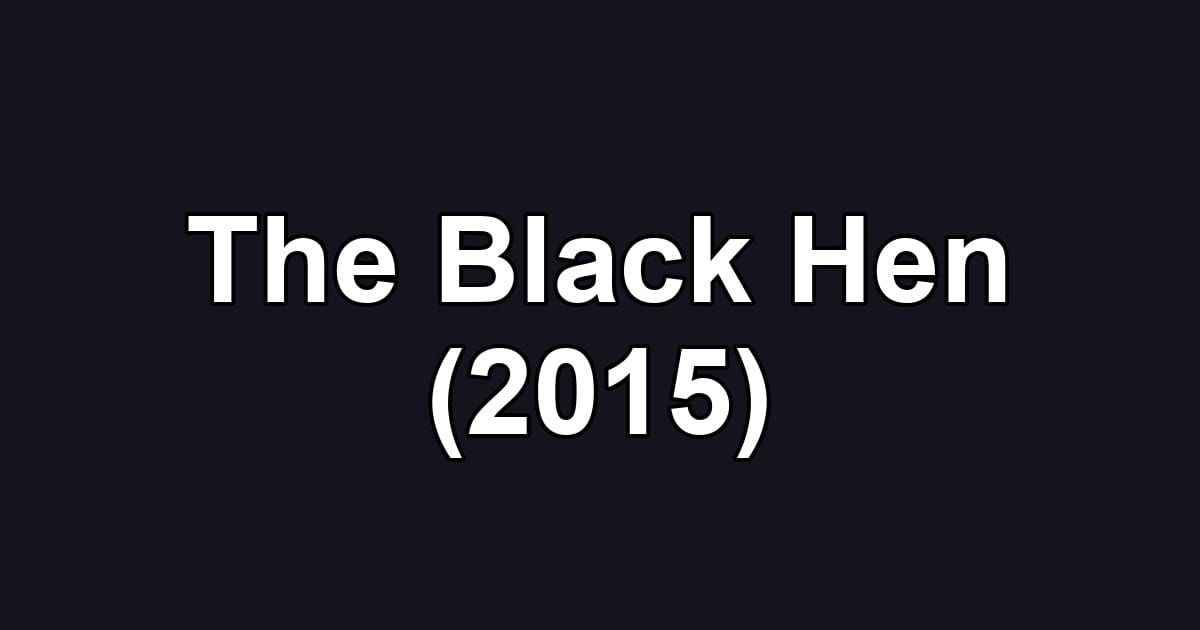 The Black Hen (2015)