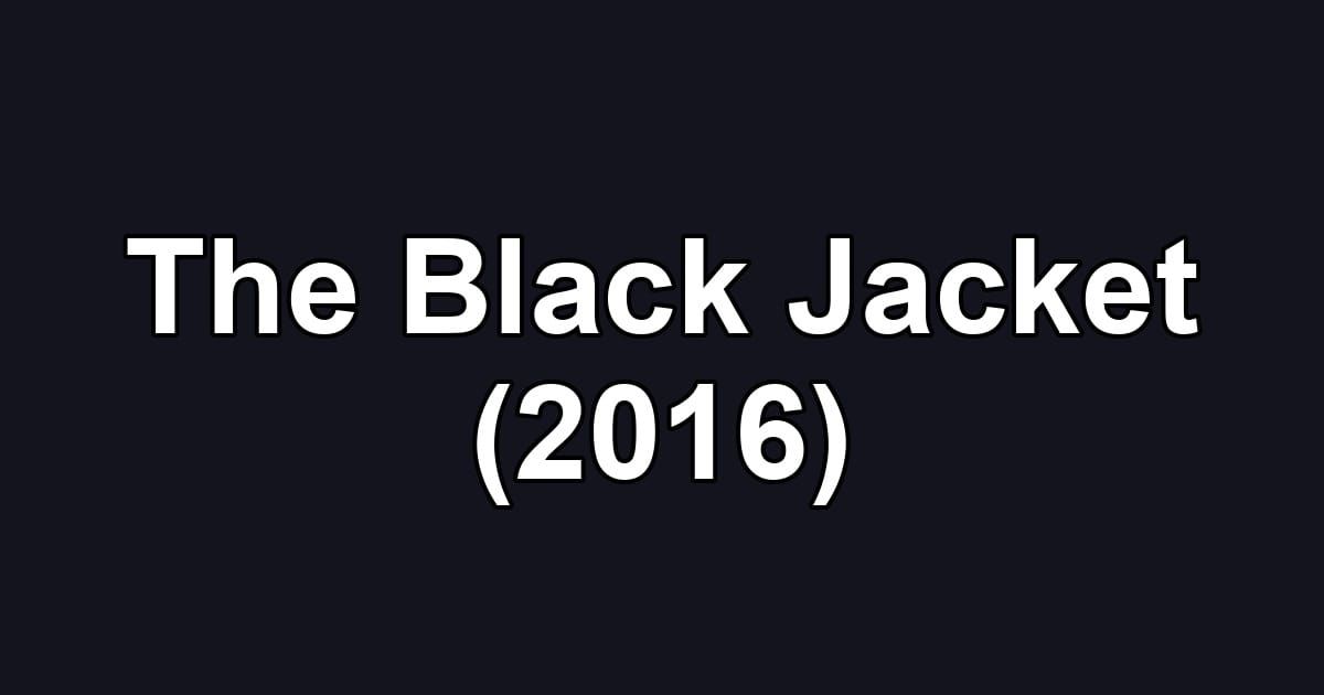 The Black Jacket (2016)