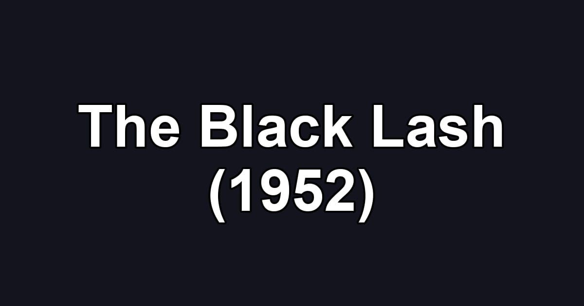 The Black Lash (1952)