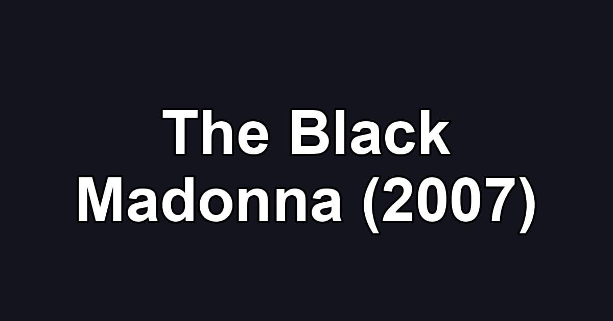 The Black Madonna (2007)