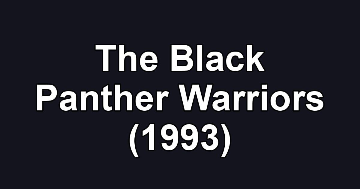 The Black Panther Warriors (1993)