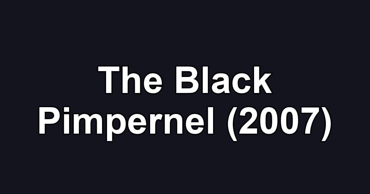 The Black Pimpernel (2007)