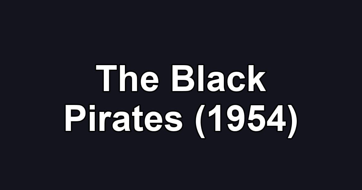 The Black Pirates (1954)