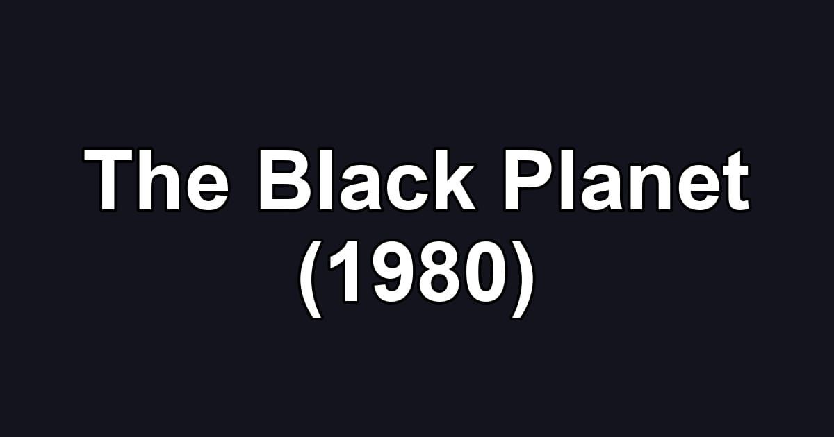 The Black Planet (1980)