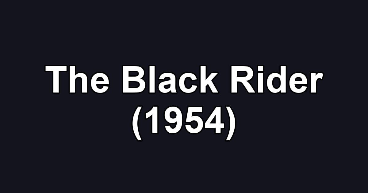 The Black Rider (1954)