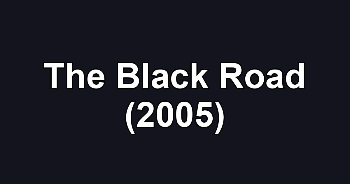 The Black Road (2005)