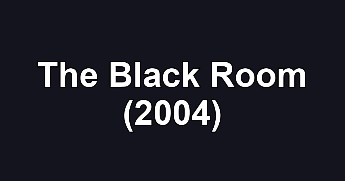 The Black Room (2004)