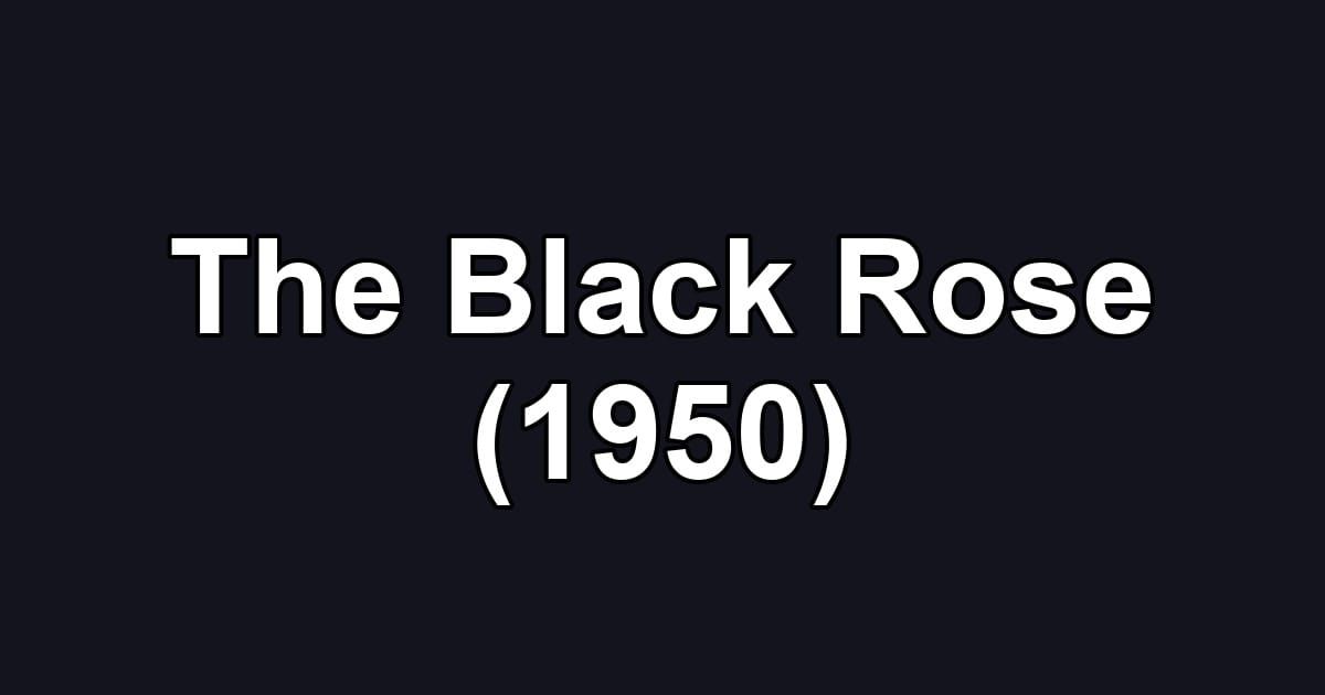 The Black Rose (1950)