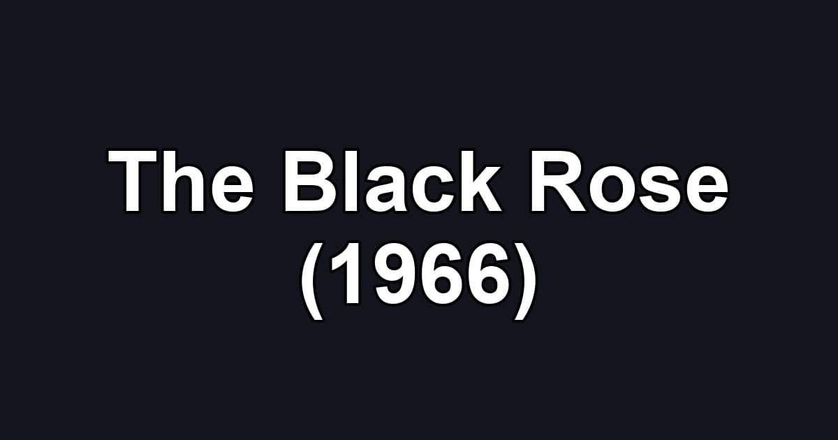 The Black Rose (1966)