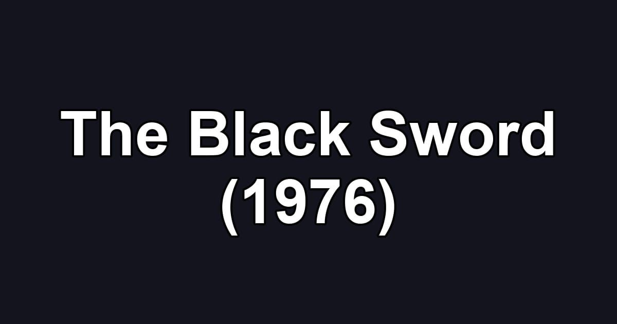 The Black Sword (1976)