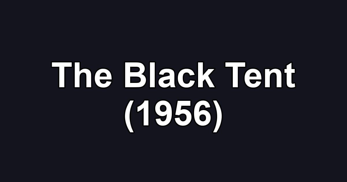 The Black Tent (1956)