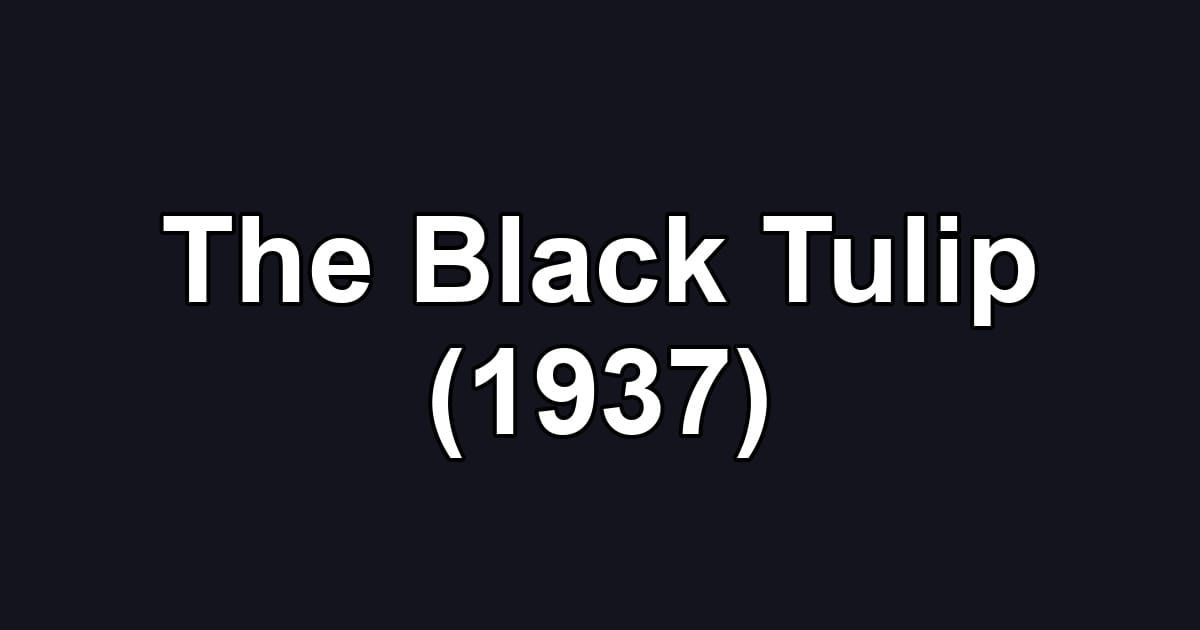 The Black Tulip (1937)