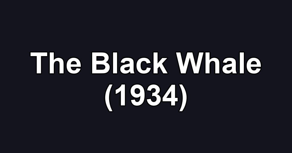 The Black Whale (1934)