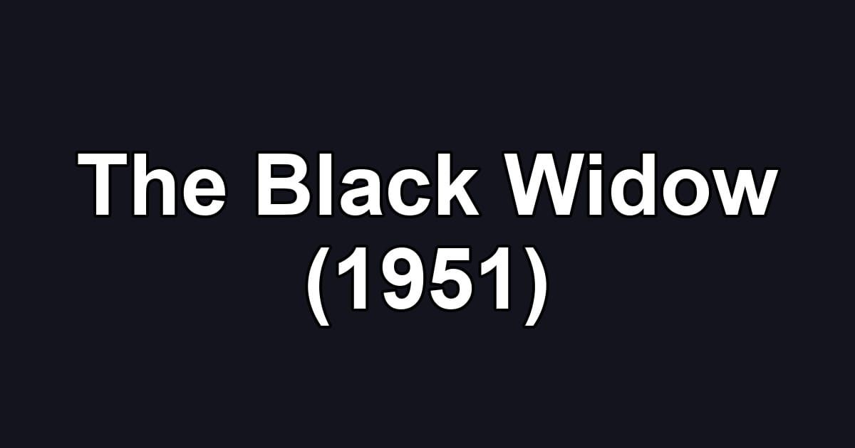 The Black Widow (1951)