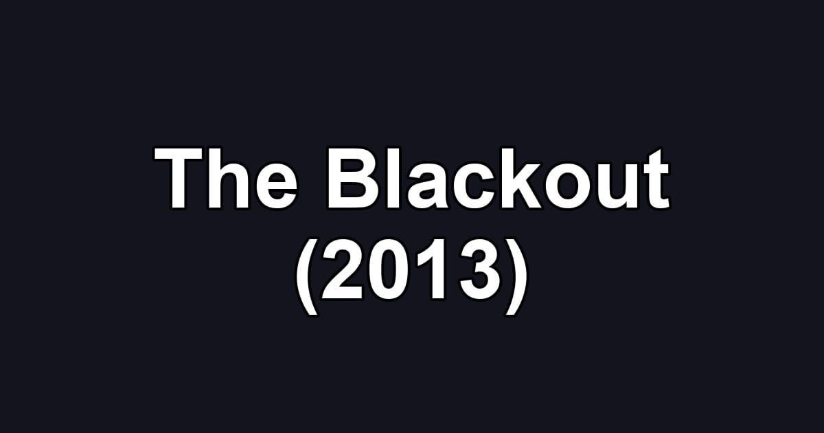 The Blackout (2013)