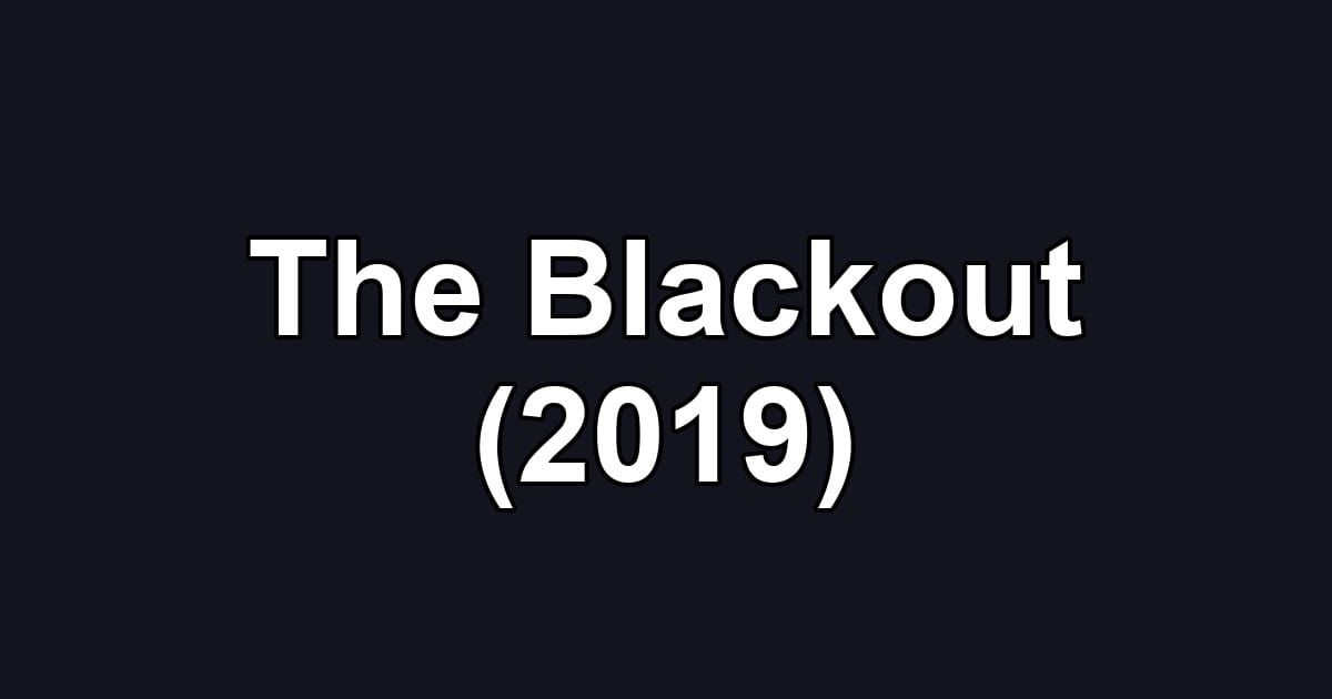 The Blackout (2019)