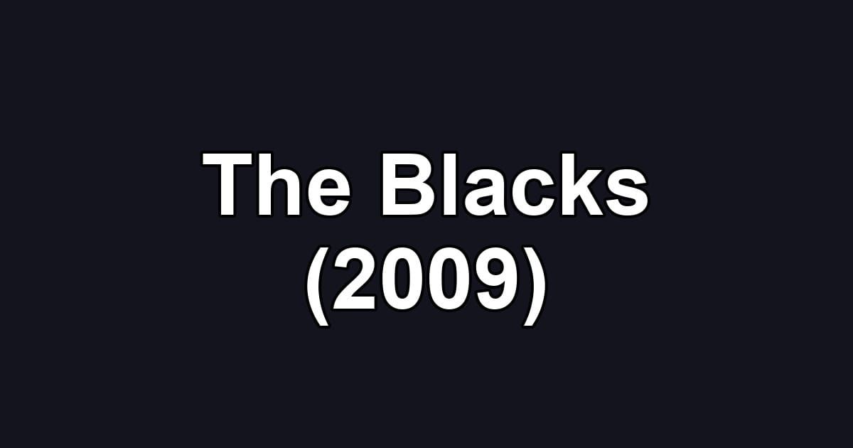 The Blacks (2009)