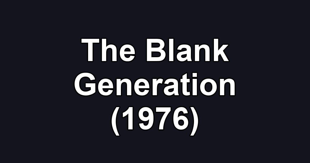 The Blank Generation (1976)