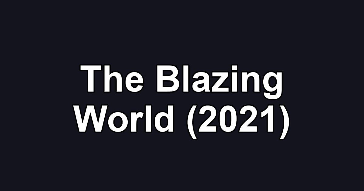 The Blazing World (2021)