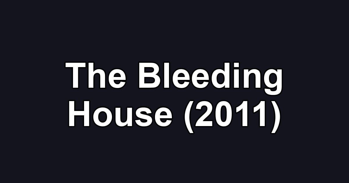 The Bleeding House (2011)