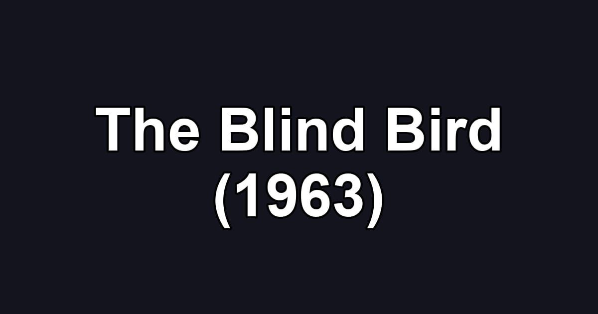 The Blind Bird (1963)