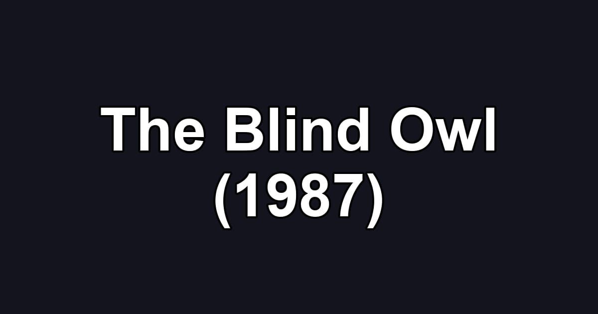 The Blind Owl (1987)