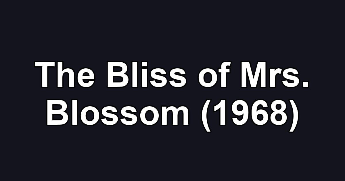 The Bliss of Mrs. Blossom (1968)