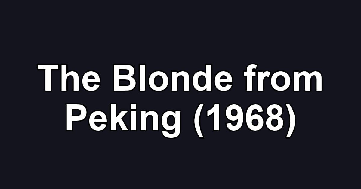The Blonde from Peking (1968)
