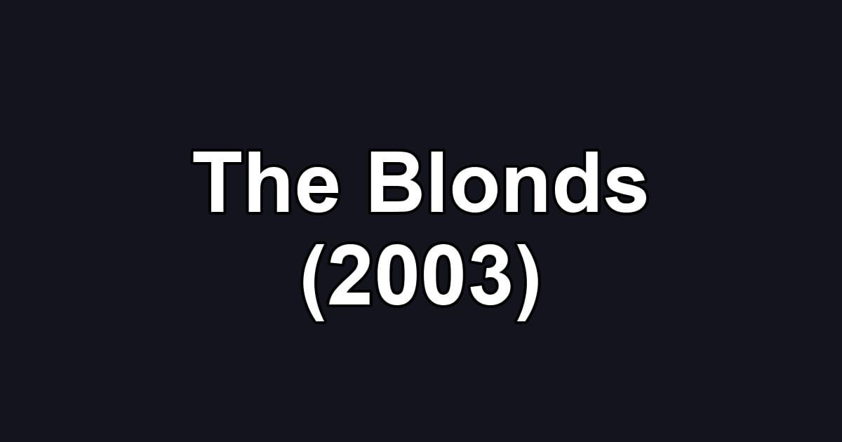The Blonds (2003)