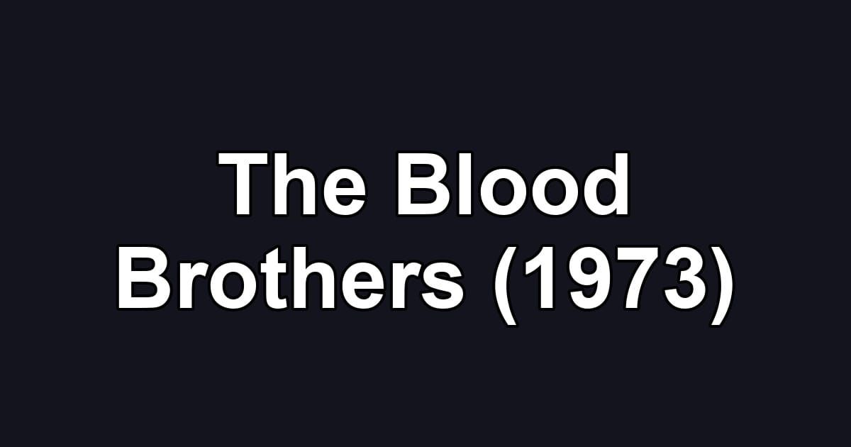 The Blood Brothers (1973)