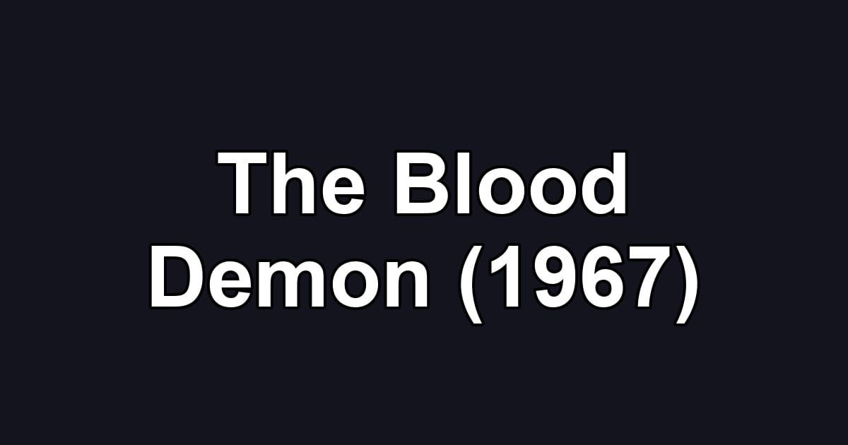 The Blood Demon (1967)