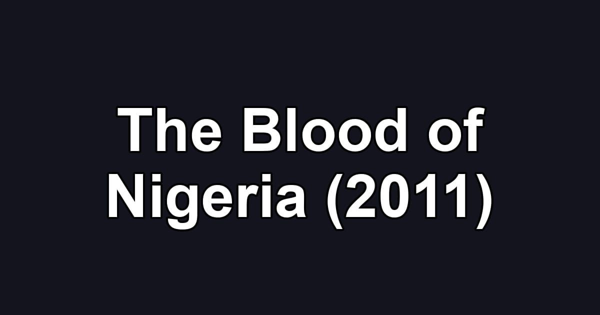The Blood of Nigeria (2011)