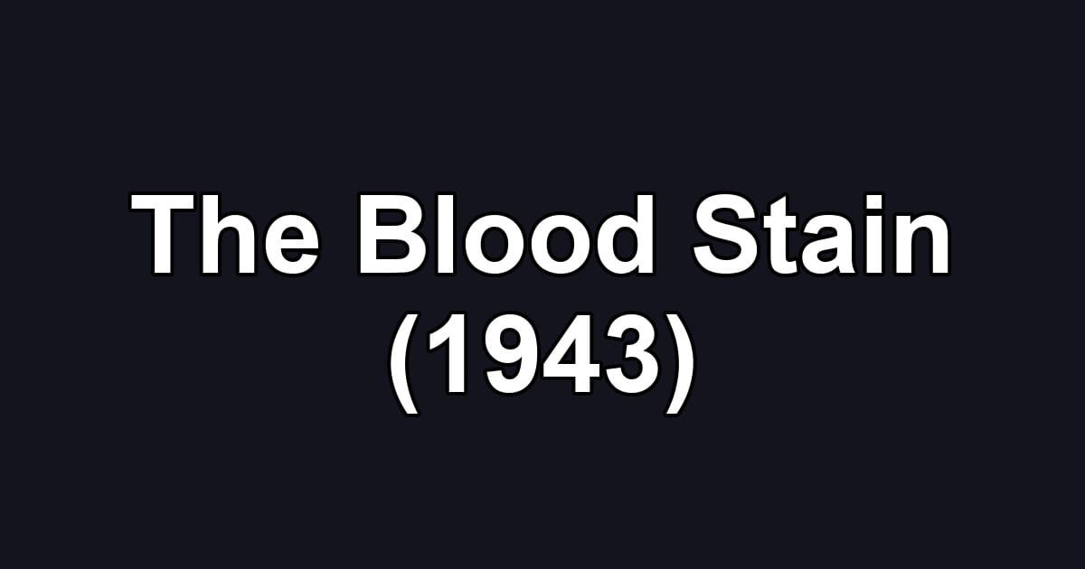 The Blood Stain (1943)