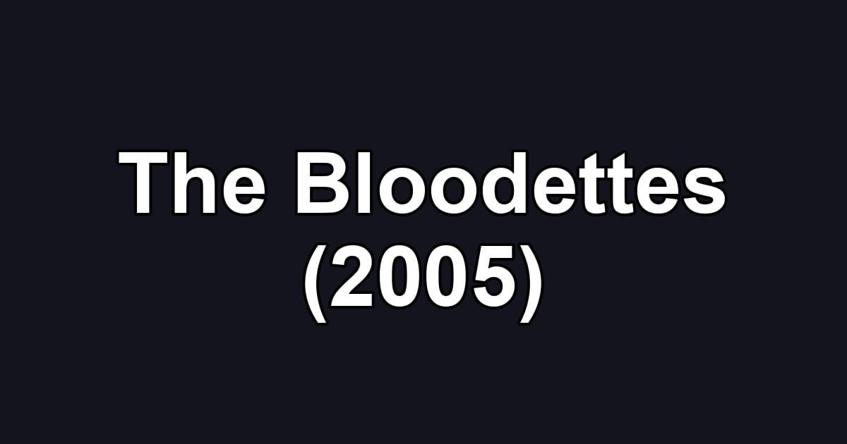 The Bloodettes (2005)