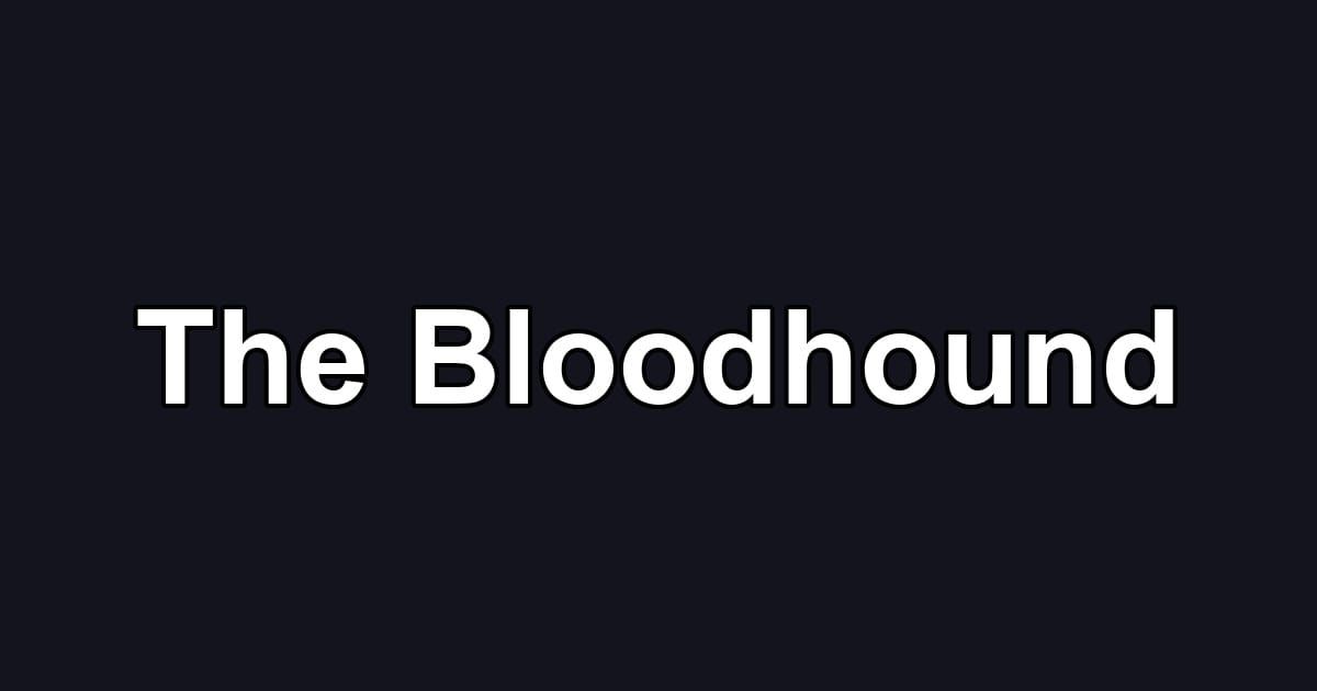 The Bloodhound