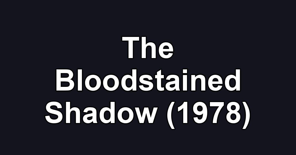 The Bloodstained Shadow (1978)