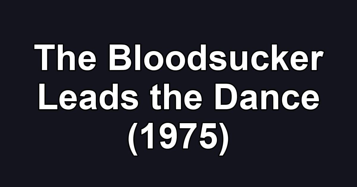The Bloodsucker Leads the Dance (1975)
