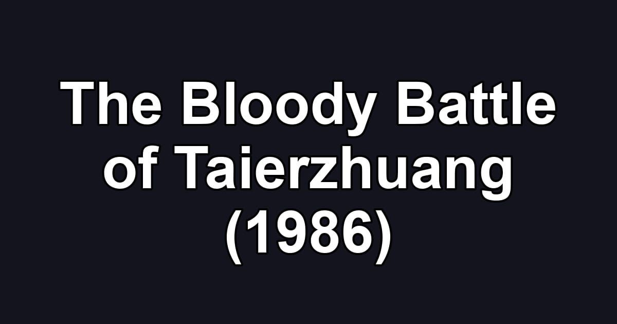 The Bloody Battle of Taierzhuang (1986)