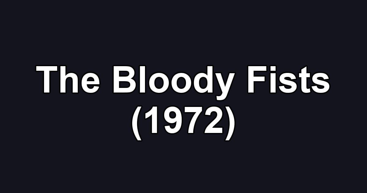 The Bloody Fists (1972)