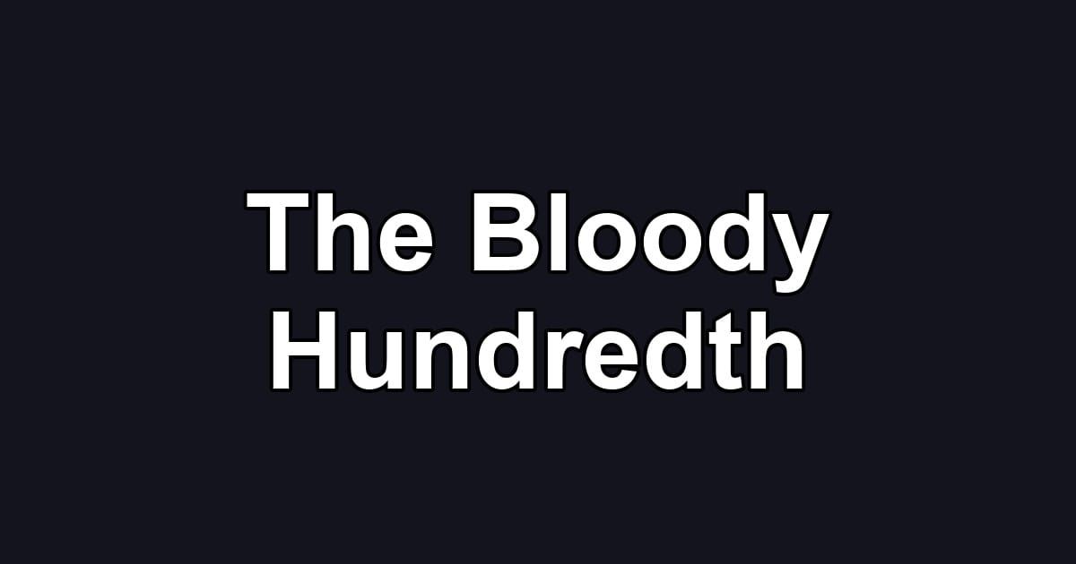 The Bloody Hundredth