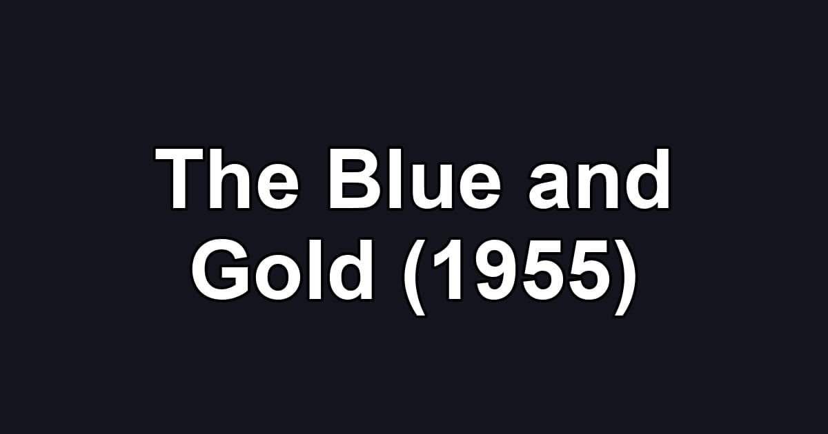 The Blue and Gold (1955)