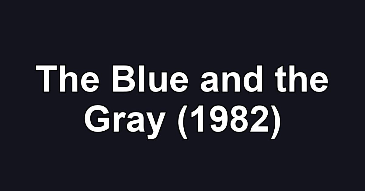 The Blue and the Gray (1982)