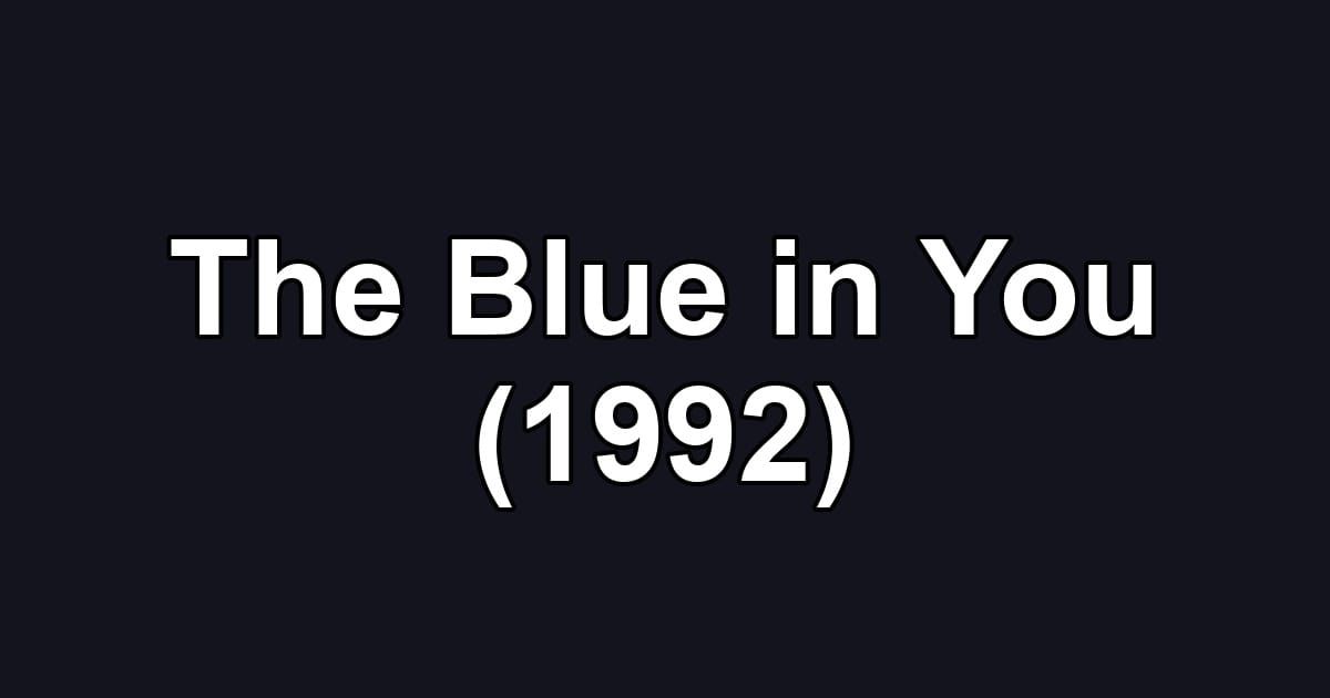 The Blue in You (1992)