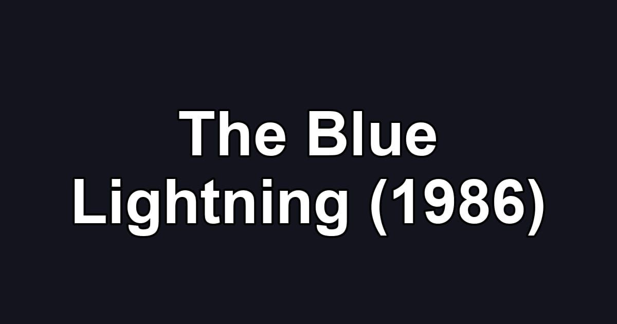 The Blue Lightning (1986)