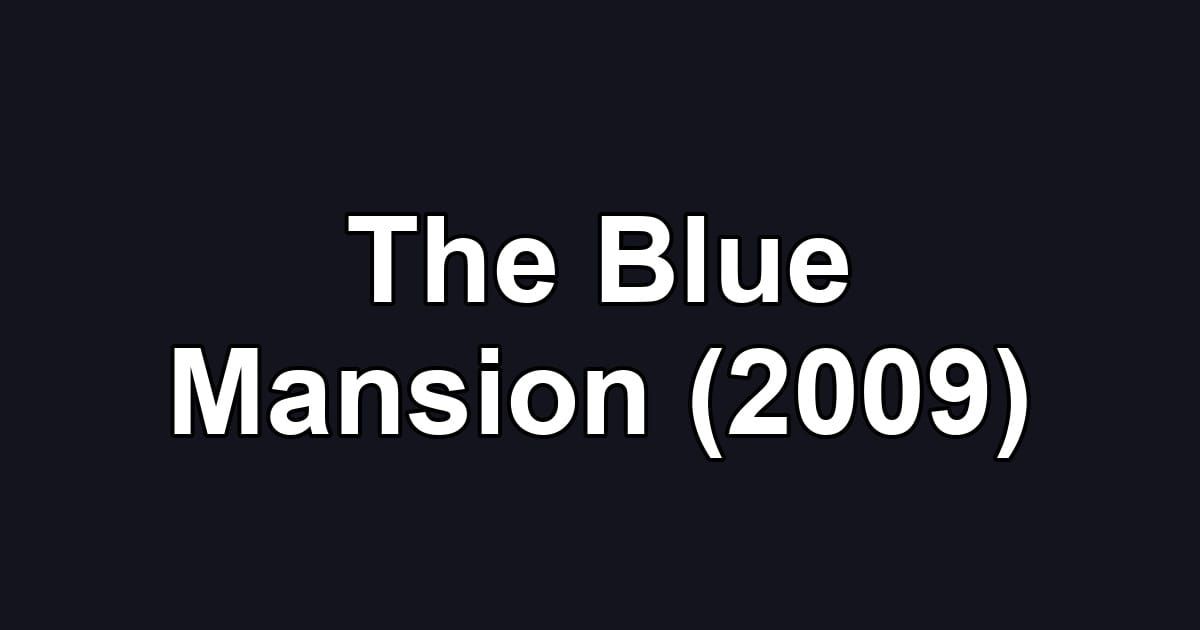 The Blue Mansion (2009)