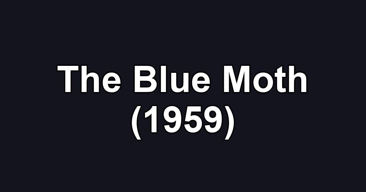 The Blue Moth (1959)