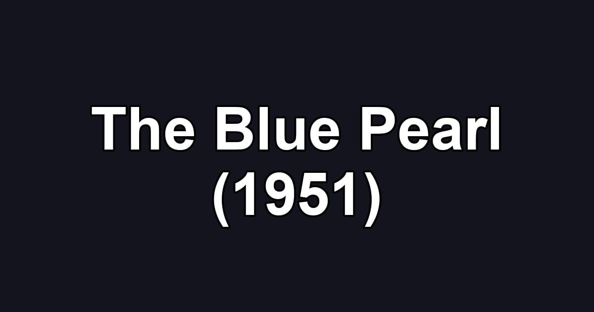 The Blue Pearl (1951)