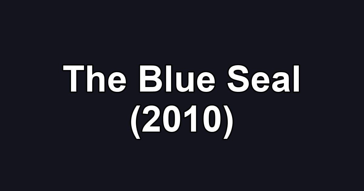 The Blue Seal (2010)